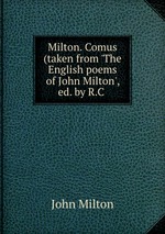 Milton. Comus (taken from `The English poems of John Milton`, ed. by R.C