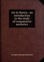 Art in theory : an introduction to the study of comparative sthetics