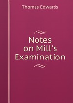 Notes on Mill`s Examination