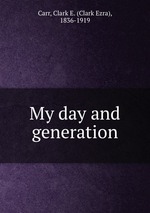 My day and generation