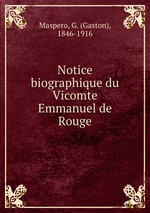 Notice biographique du Vicomte Emmanuel de Rouge