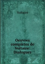 Oeuvres compltes de Voltaire: Dialogues