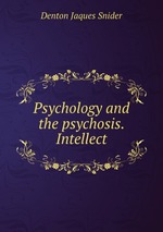 Psychology and the psychosis. Intellect