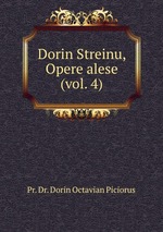 Dorin Streinu, Opere alese (vol. 4)