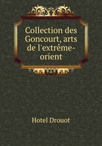 Collection des Goncourt, arts de l`extrme-orient