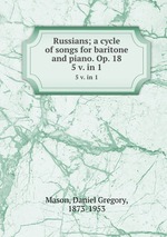 Russians; a cycle of songs for baritone and piano. Op. 18. 5 v. in 1
