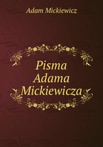 Pisma Adama Mickiewicza