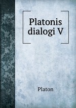 Platonis dialogi V
