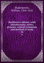 Booklovers edition, with introductions, notes, glossary, critical comments and method of study. 16