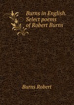 Burns in English. Select poems of Robert Burns