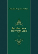 Recollections of seventy years. 2