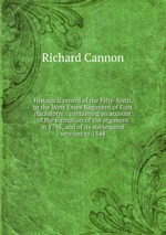 Historical record of the Fifty-Sixth, or the West Essex Regiment of Foot microform : containing an account of the formation of the regiment in 1755, and of its subsequent services to 1844