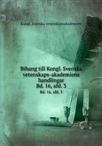 Bihang till Kongl. Svenska vetenskaps-akademiens handlingar. Bd. 16, afd. 3