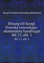 Bihang till Kongl. Svenska vetenskaps-akademiens handlingar. Bd. 17, afd. 3