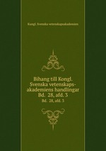 Bihang till Kongl. Svenska vetenskaps-akademiens handlingar. Bd.  28, afd. 3