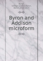 Byron and Addison microform