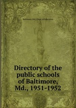 Directory of the public schools of Baltimore, Md., 1951-1952