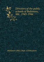 Directory of the public schools of Baltimore, Md., 1943-1944
