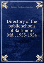 Directory of the public schools of Baltimore, Md., 1953-1954