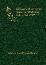 Directory of the public schools of Baltimore, Md., 1948-1949