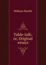 Table-talk: or, Original essays