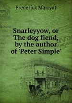 Snarleyyow, or The dog fiend, by the author of `Peter Simple`