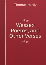 Wessex Poems, and Other Verses