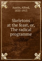 Skeletons at the feast, or, The radical programme