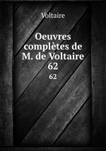 Oeuvres compltes de M. de Voltaire.. 62