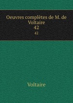 Oeuvres compltes de M. de Voltaire.. 42