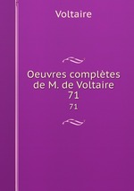 Oeuvres compltes de M. de Voltaire.. 71