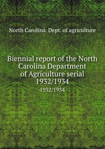 Biennial report of the North Carolina Department of Agriculture serial. 1932/1934
