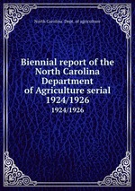 Biennial report of the North Carolina Department of Agriculture serial. 1924/1926