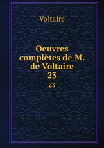 Oeuvres compltes de M. de Voltaire. 23
