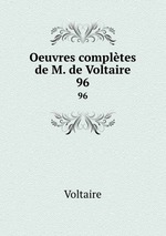 Oeuvres compltes de M. de Voltaire.. 96
