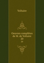 Oeuvres compltes de M. de Voltaire. 20