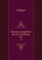 Oeuvres compltes de M. de Voltaire.. 64
