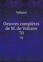 Oeuvres compltes de M. de Voltaire.. 70
