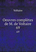 Oeuvres compltes de M. de Voltaire.. 69
