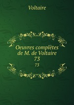 Oeuvres compltes de M. de Voltaire.. 73