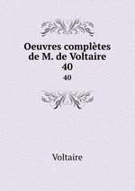 Oeuvres compltes de M. de Voltaire.. 40