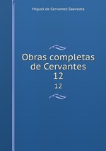 Obras completas de Cervantes. 12