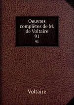 Oeuvres compltes de M. de Voltaire. 91