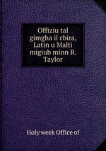 Offiziu tal gimgha il cbira, Latin u Malti migiub minn R. Taylor