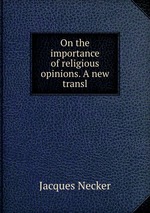 On the importance of religious opinions. A new transl