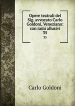 Opere teatrali del Sig. avvocato Carlo Goldoni, Veneziano: con rami allusivi. 35