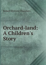 Orchard-land: A Children`s Story