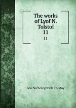 The works of Lyof N. Tolsto. 11