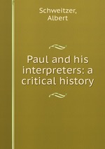 Paul and his interpreters: a critical history