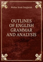 OUTLINES OF ENGLISH GRAMMAR AND ANALYSIS